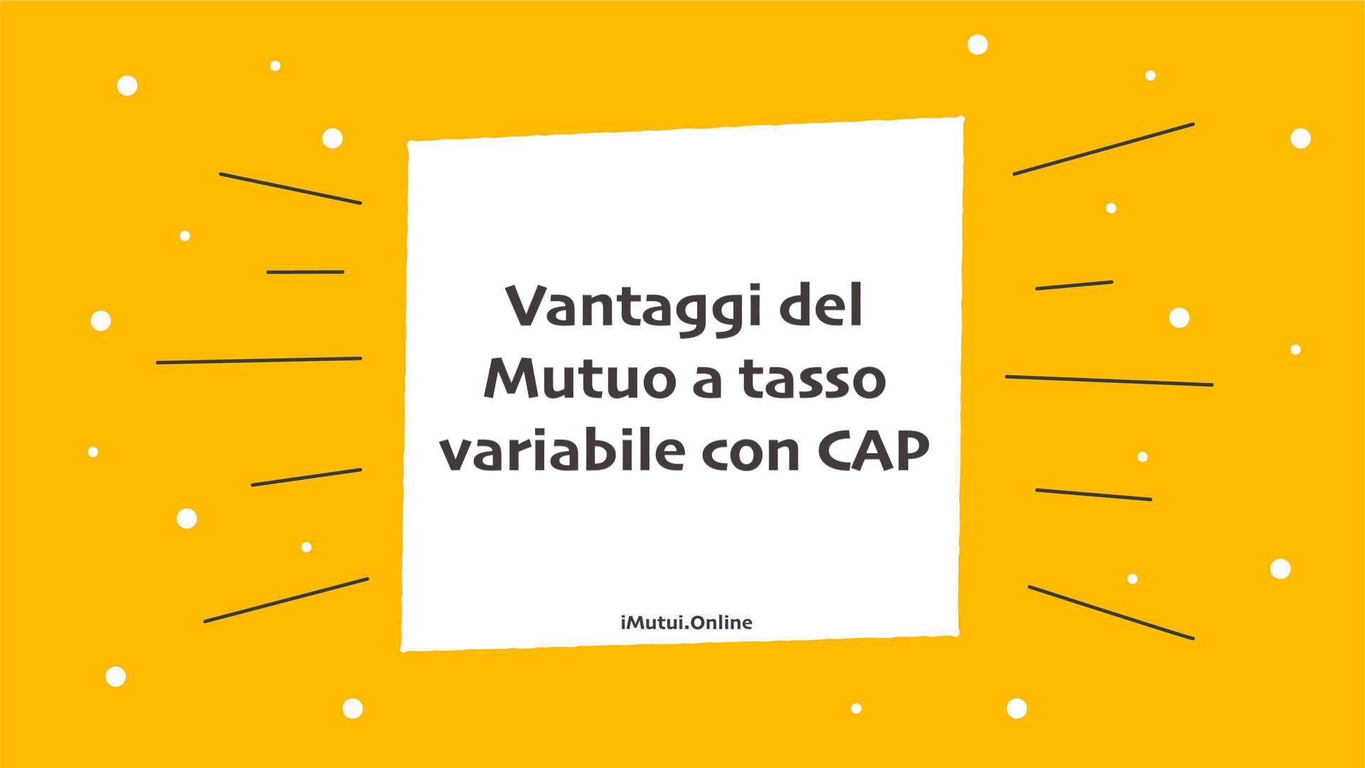 Vantaggi del Mutuo a tasso variabile con CAP