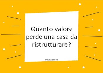 Quanto valore perde una casa da ristrutturare?