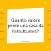 Quanto valore perde una casa da ristrutturare?