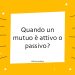 Quando un mutuo è attivo o passivo?
