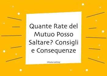 Quante Rate del Mutuo Posso Saltare? Consigli e Consequenze