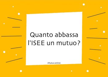 Quanto abbassa l'ISEE un mutuo?