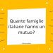 Quante famiglie italiane hanno un mutuo?