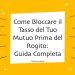 Come Bloccare il Tasso del Tuo Mutuo Prima del Rogito: Guida Completa 2023