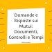 Domande e Risposte sui Mutui: Documenti, Controlli e Tempi di Erogazione