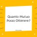 Quanto Mutuo Posso Ottenere: Consigli per Clienti di Intesa San Paolo, Unicredit, Banco di Napoli e Banca di Milano