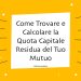 Come Trovare e Calcolare la Quota Capitale Residua del Tuo Mutuo: Guida Completa
