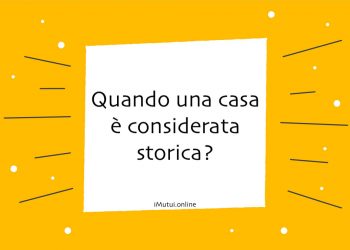 Quando una casa è considerata storica?