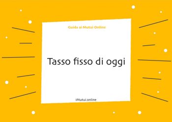 tasso fisso oggi