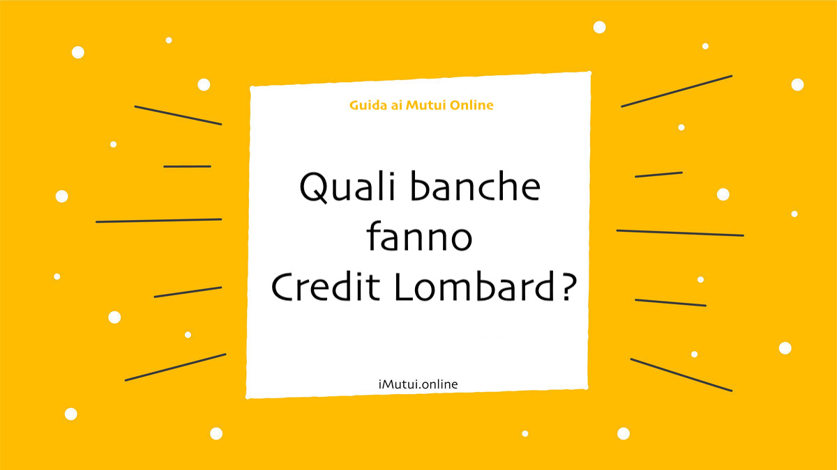 Quali banche fanno Credit Lombard?