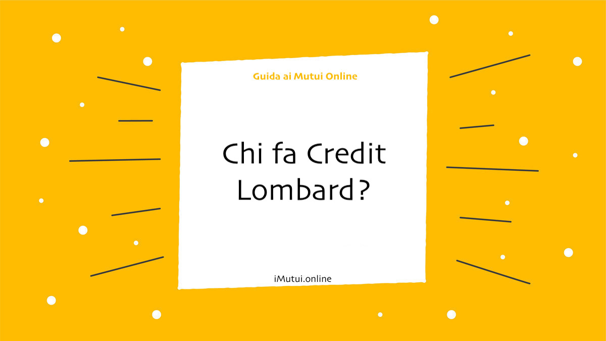 Chi fa Credit Lombard?