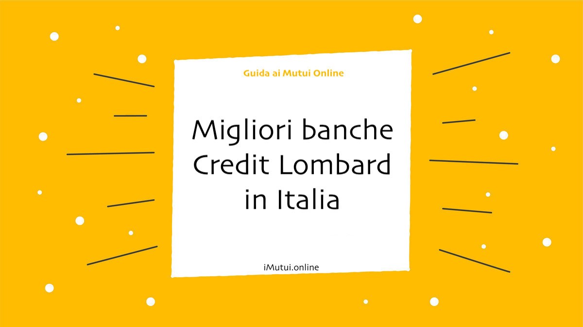 Migliori banche Credit Lombard italia