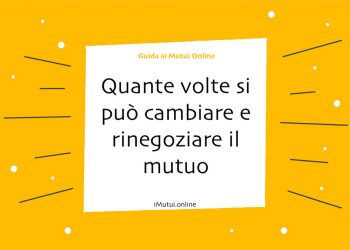 Quante volte si può cambiare e rinegoziare il mutuo con la surroga?