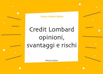 Credit Lombard opinioni, svantaggi e rischi