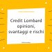 Credit Lombard opinioni, svantaggi e rischi