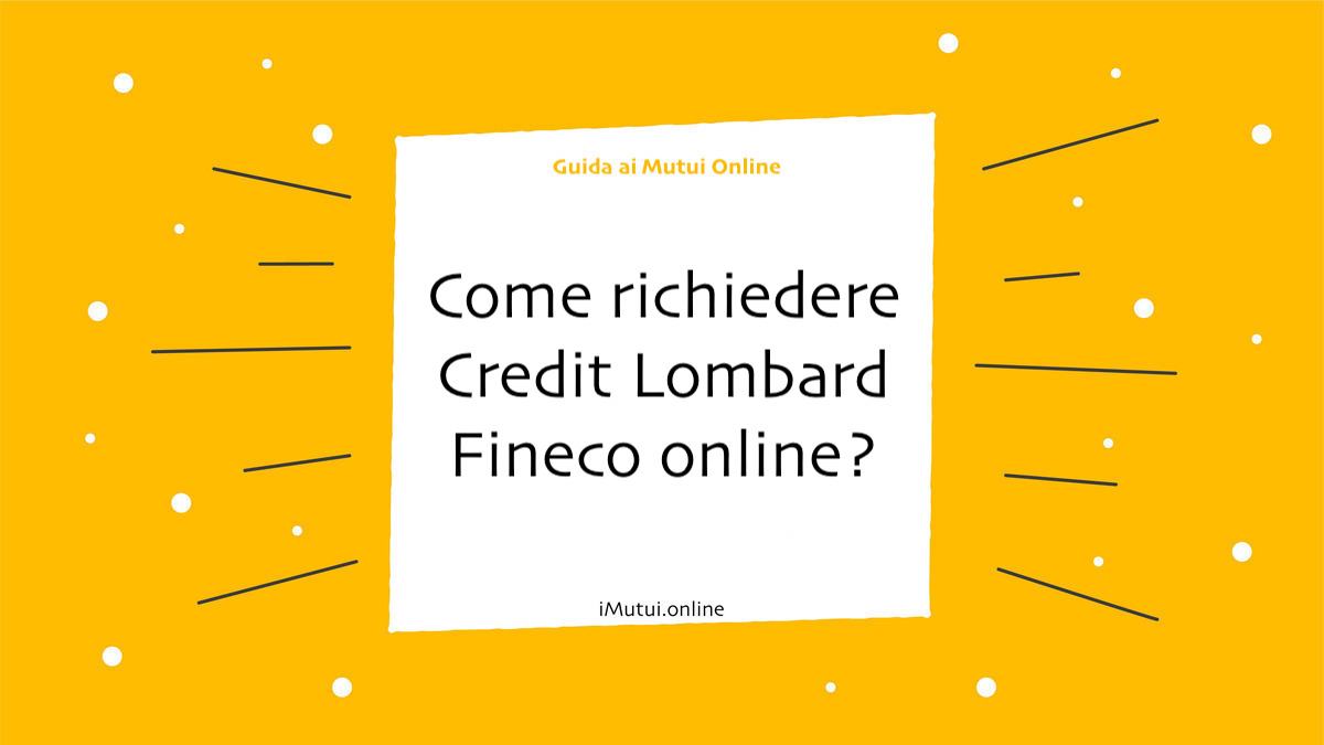 Come richiedere Credit Lombard Fineco online?