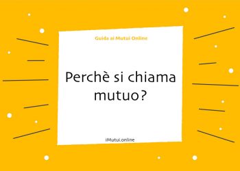 perchè si chiama mutuo