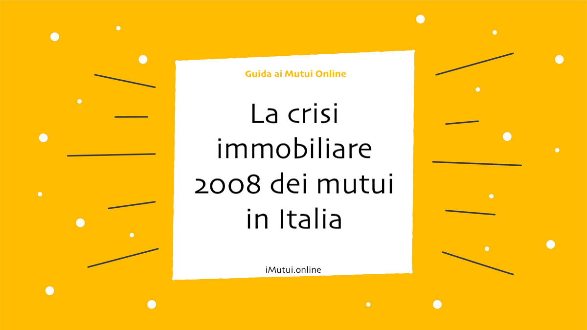 La crisi immobiliare 2008 dei mutui in Italia