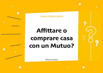 Affittare o comprare casa con un Mutuo?